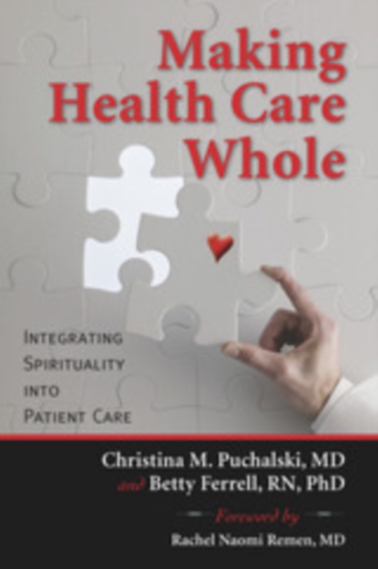 Making Health Care Whole : Integrating Spirituality into Patient Care, EPUB eBook