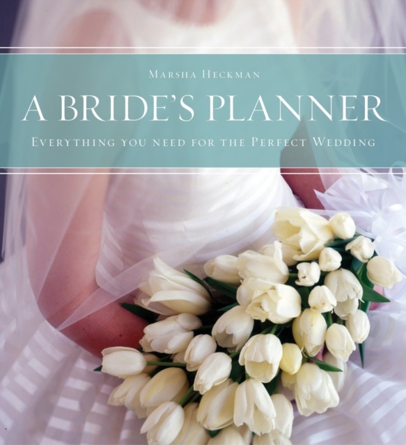 A Bride's Planner : Organizer, Journal, Keepsake for the Year of the Wedding, Hardback Book