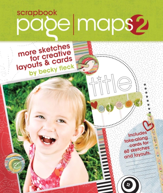 Scrapbook Page Maps 2 : More Sketches for Creative Layouts and Cards, EPUB eBook