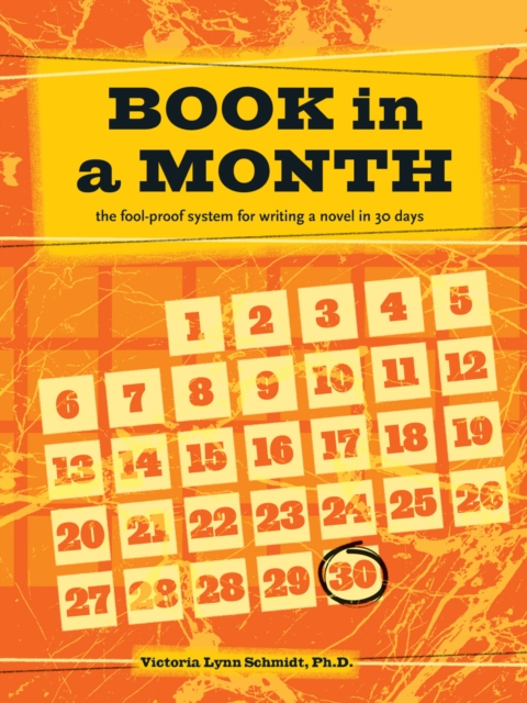 Book In a Month [new-in-paperback] : The Fool-Proof System for Writing a Novel in 30 Days, Paperback / softback Book