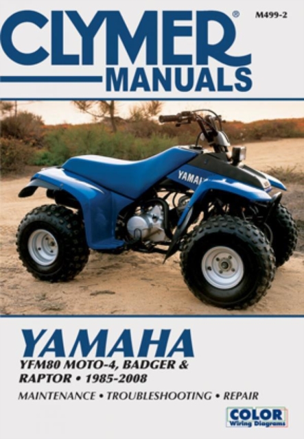 Yamaha YFM80 Moto-4, Badger and Raptor ATV (1985-2008) Service Repair Manual, Paperback / softback Book