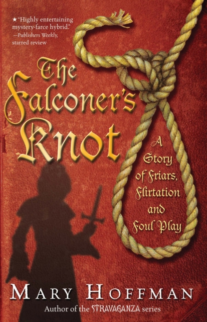The Falconer's Knot : A Story of Friars, Flirtation and Foul Play, EPUB eBook