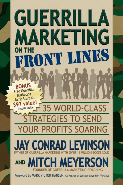 Guerrilla Marketing on the Front Lines : 35 World-Class Strategies to Send Your Profits Soaring, EPUB eBook