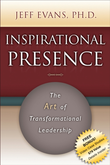 Inspirational Presence : The Art of Transformational Leadership, EPUB eBook
