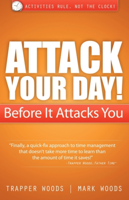 Attack Your Day! Before It Attacks You : Activities Rule. Not the Clock!, EPUB eBook