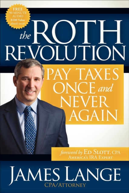 The Roth Revolution : Pay Taxes Once and Never Again, EPUB eBook