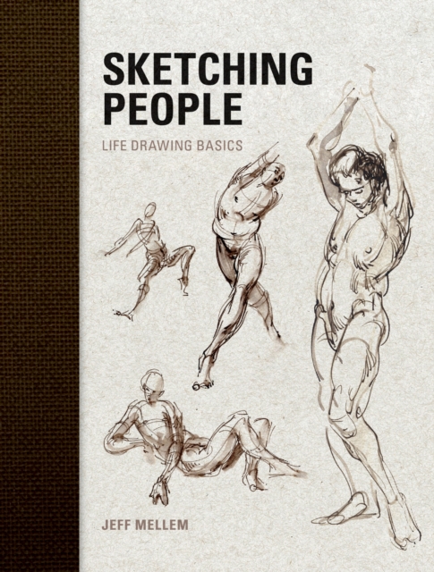 Sketching People : Life Drawing Basics, Paperback / softback Book