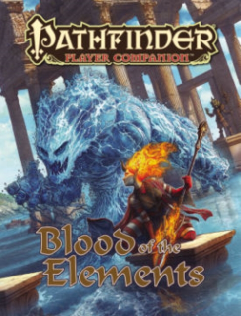 Pathfinder Player Companion: Blood of the Elements, Paperback / softback Book