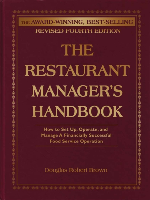 The Restaurant Manager's Handbook : How to Set Up, Operate, and Manage a Financially Successful Food Service Operation 4th Edition, EPUB eBook