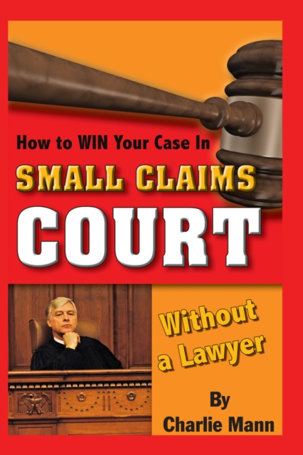 How to Win Your Case in Small Claims Court Without a Lawyer, EPUB eBook