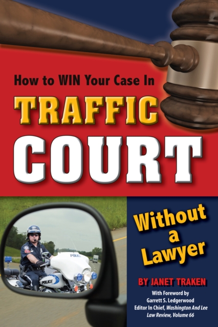 How to Win Your Case In Traffic Court Without a Lawyer, EPUB eBook