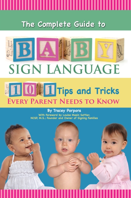 The Complete Guide to Baby Sign Language  101 Tips and Tricks Every Parent Needs to Know, EPUB eBook