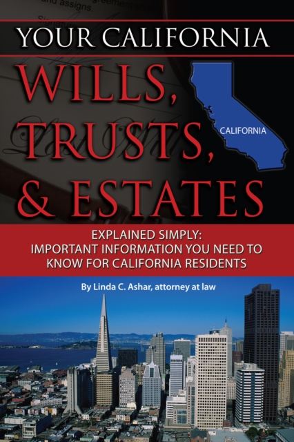 Your California Will, Trusts, & Estates Explained Simply : Important Information You Need to Know for California Residents, EPUB eBook