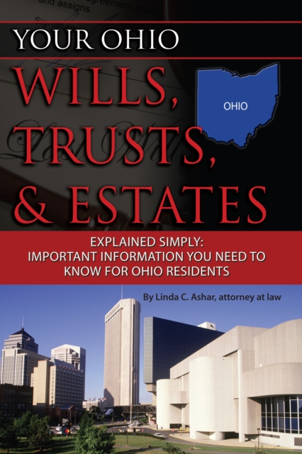 Your Ohio Wills, Trusts, & Estates Explained Simply : Important Information You Need to Know for Ohio Residents, EPUB eBook