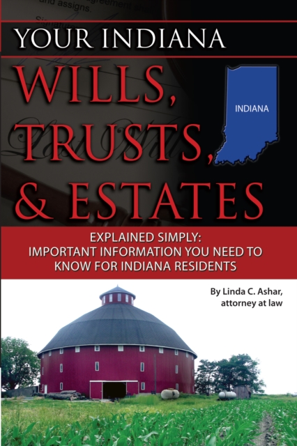 Your Indiana Wills, Trusts & Estates Explained Simply : Important Information You Need to Know for Indiana Residents, EPUB eBook