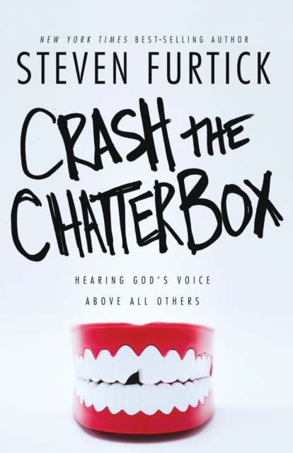 Crash the Chatterbox : Hearing God's Voice Above All Others, Paperback / softback Book
