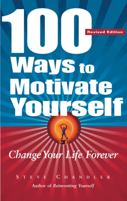 100 WAYS TO MOTIVATE YOURSELF - ebook : Change Your Life Forever, EPUB eBook