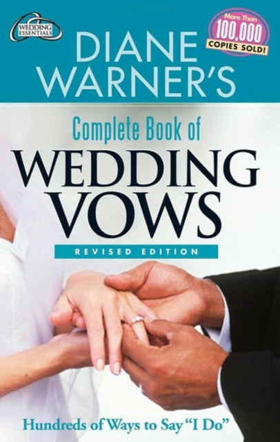 DIANE WARNERS COMPLETE BOOK OF WEDDING VOWS - ebook : Hundreds of Ways to Say I Do  Revised Edition, EPUB eBook