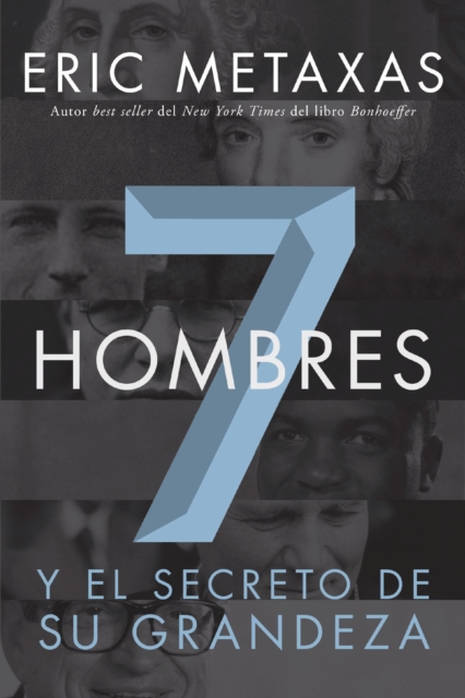 Siete hombres : Y el secreto de su grandeza, EPUB eBook