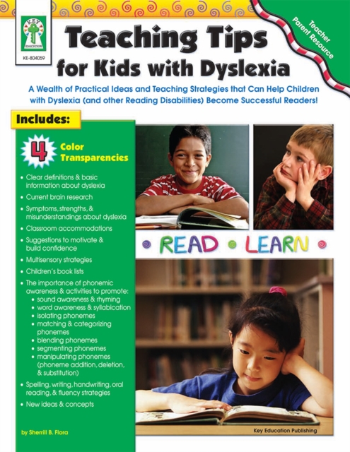 Teaching Tips for Kids with Dyslexia, Grades PK - 5 : A Wealth of Practical Ideas and Teaching Strategies that Can Help Children with Dyslexia (and other Reading Disabilities) Become Successful Reader, PDF eBook