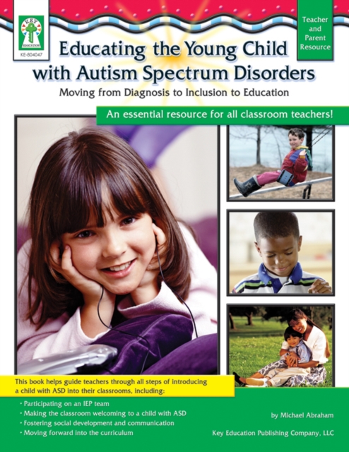 Educating the Young Child with Autism Spectrum Disorders, Grades PK - 3 : Moving from Diagnosis to Inclusion to Education, PDF eBook