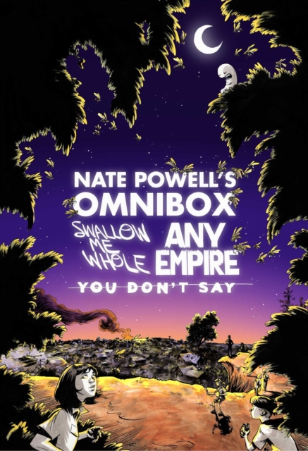 Nate Powell's Omnibox: Featuring Swallow Me Whole, Any Empire, & You Don't Say, Paperback / softback Book