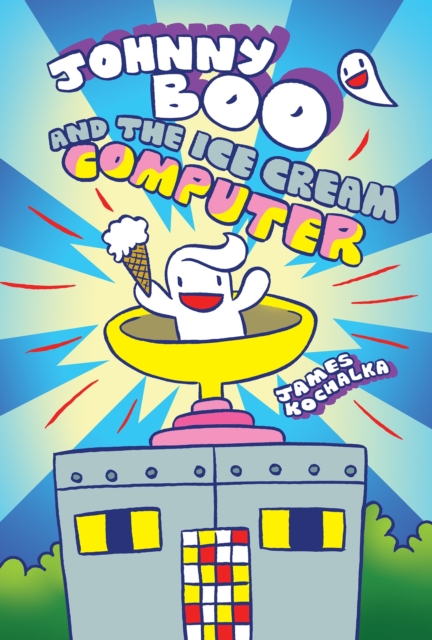 Johnny Boo and the Ice Cream Computer (Johnny Boo Book 8), Hardback Book