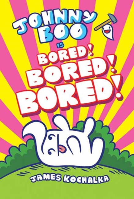 Johnny Boo (Book 14): Is Bored! Bored! Bored!, Hardback Book