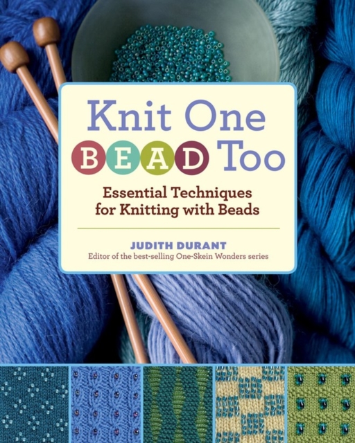 Knit One, Bead Too : Essential Techniques for Knitting with Beads, Spiral bound Book