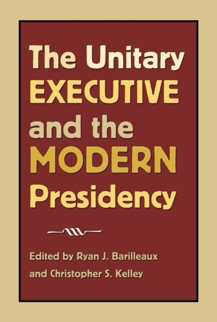 The Unitary Executive and the Modern Presidency, PDF eBook