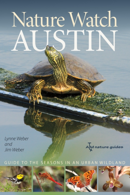 Nature Watch Austin : Guide to the Seasons in an Urban Wildland, EPUB eBook