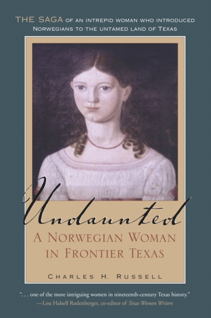 Undaunted : A Norwegian Woman in Frontier Texas, EPUB eBook