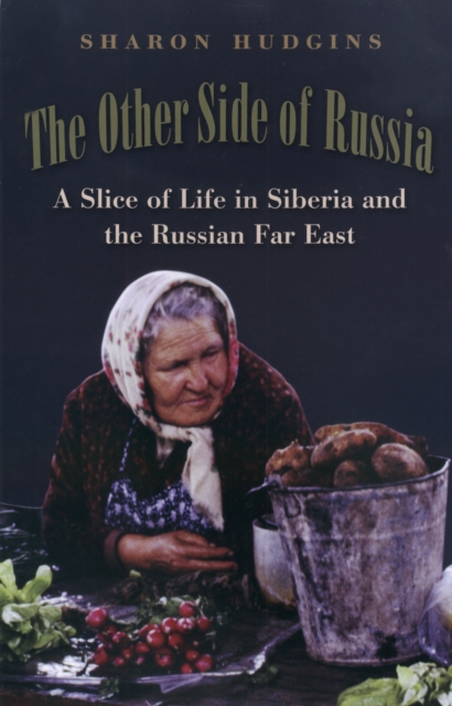 The Other Side of Russia : A Slice of Life in Siberia and the Russian Far East, PDF eBook