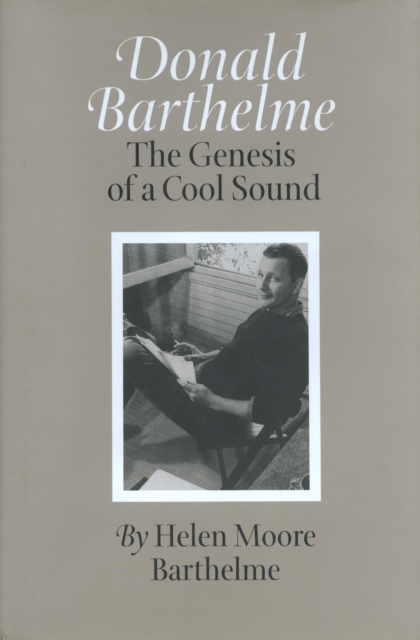 Donald Barthelme : The Genesis of a Cool Sound, PDF eBook