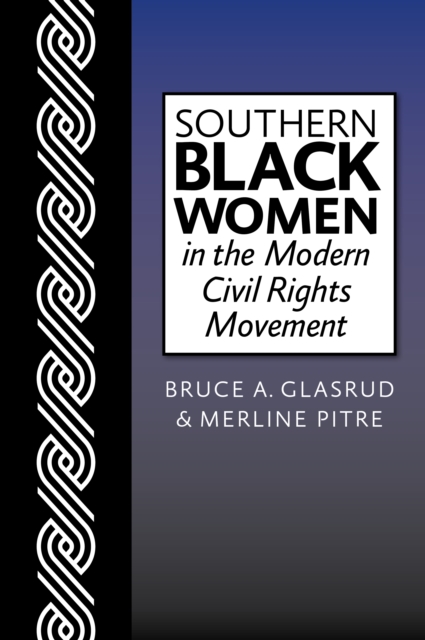 Southern Black Women in the Modern Civil Rights Movement, EPUB eBook