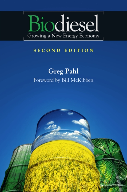 Biodiesel : Growing a New Energy Economy, 2nd Edition, EPUB eBook