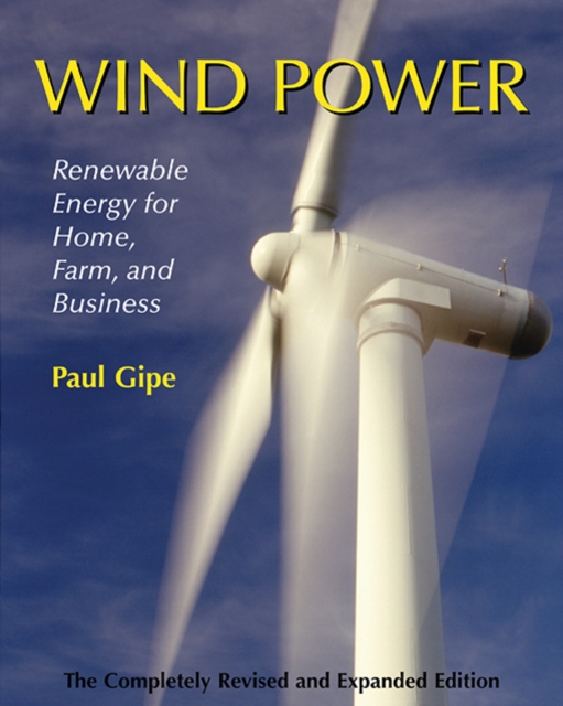 Wind Power : Renewable Energy for Home, Farm, and Business, 2nd Edition, EPUB eBook