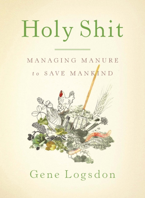 Holy Shit : Managing Manure to Save Mankind, Paperback / softback Book