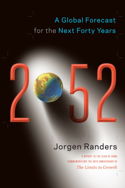 2052 : A Global Forecast for the Next Forty Years, Paperback / softback Book