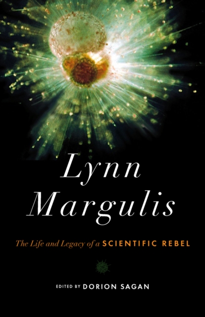 Lynn Margulis : The Life and Legacy of a Scientific Rebel, EPUB eBook