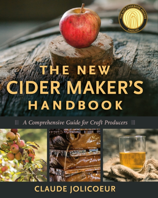 The New Cider Maker's Handbook : A Comprehensive Guide for Craft Producers, Hardback Book