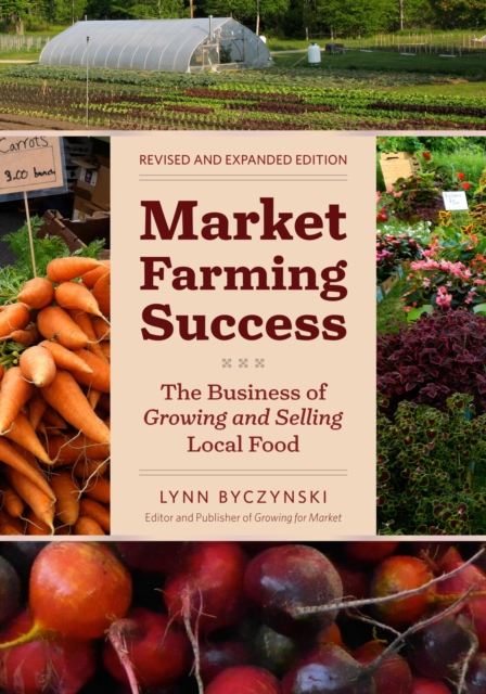 Market Farming Success : The Business of Growing and Selling Local Food, 2nd Editon, EPUB eBook