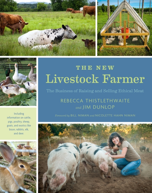 The New Livestock Farmer : The Business of Raising and Selling Ethical Meat, EPUB eBook