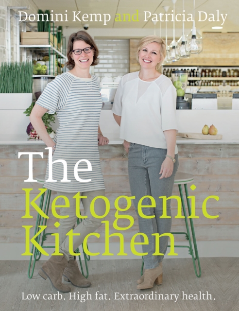 The Ketogenic Kitchen : Low carb. High fat. Extraordinary health., EPUB eBook