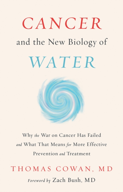 Cancer and the New Biology of Water, EPUB eBook