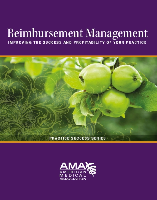 Reimbursement Management: Improving the Success and Profitability of Your Practice, EPUB eBook