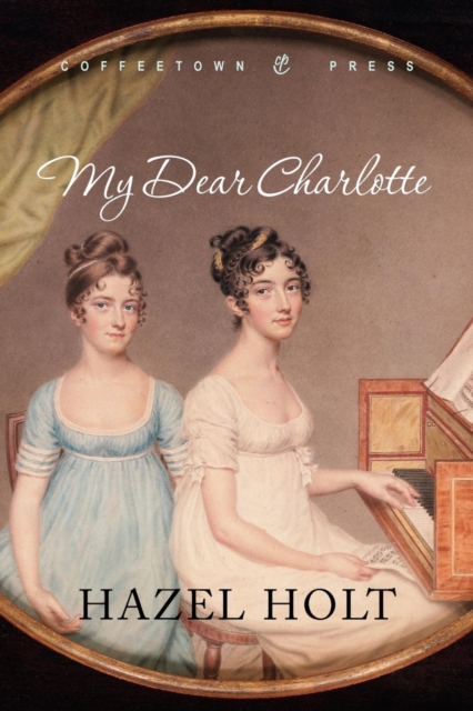My Dear Charlotte : With the Assistance of Jane Austen's Letters, EPUB eBook