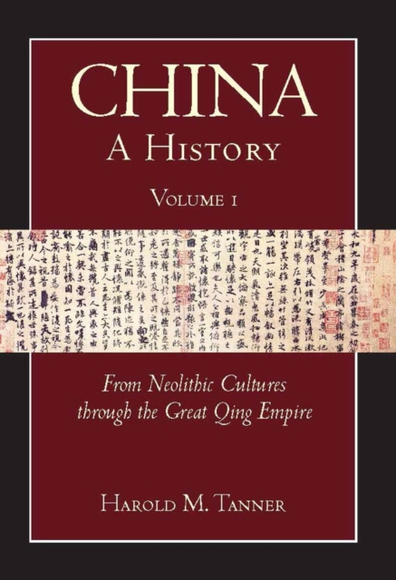China: A History (Volume 1) : From Neolithic Cultures through the Great Qing Empire, (10,000 BCE - 1799 CE), Paperback / softback Book