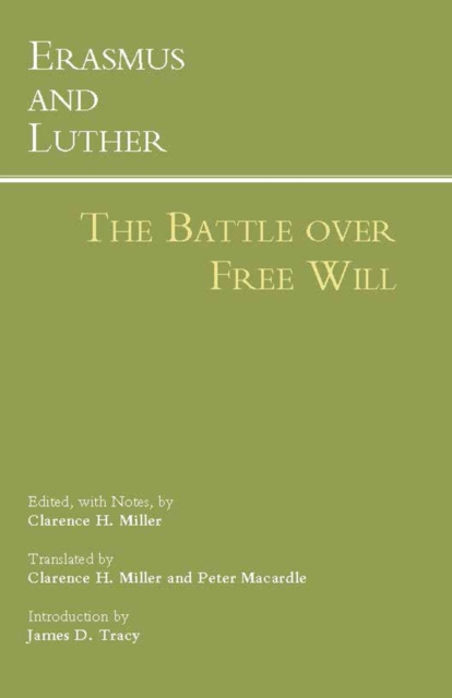 Erasmus and Luther: The Battle over Free Will : The Battle Over Free Will, Paperback / softback Book
