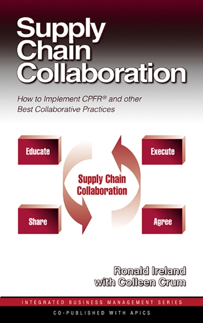 Supply Chain Collaboration : How to Implement CPFR and Other Best Collaborative Practices, PDF eBook